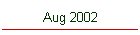 Aug 2002