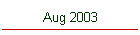 Aug 2003