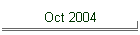 Oct 2004