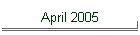 April 2005