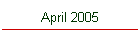 April 2005